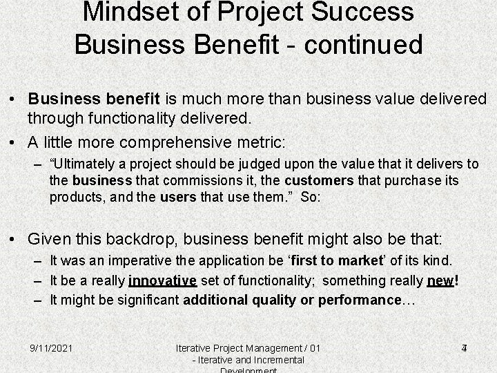 Mindset of Project Success Business Benefit - continued • Business benefit is much more