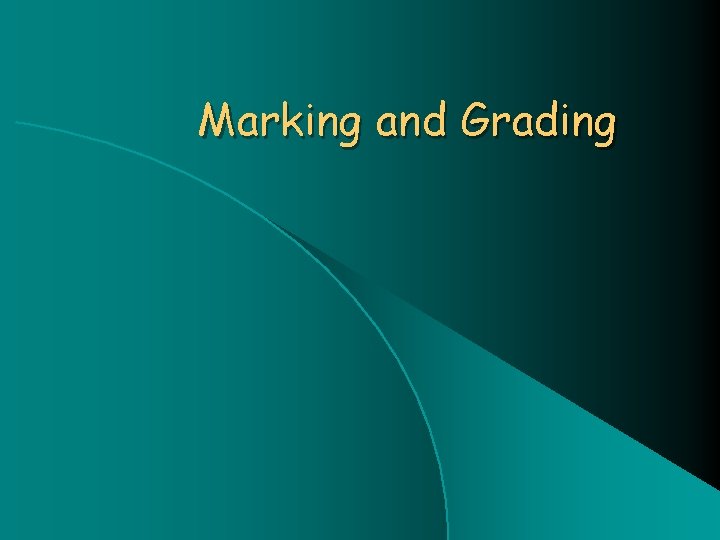 Marking and Grading 