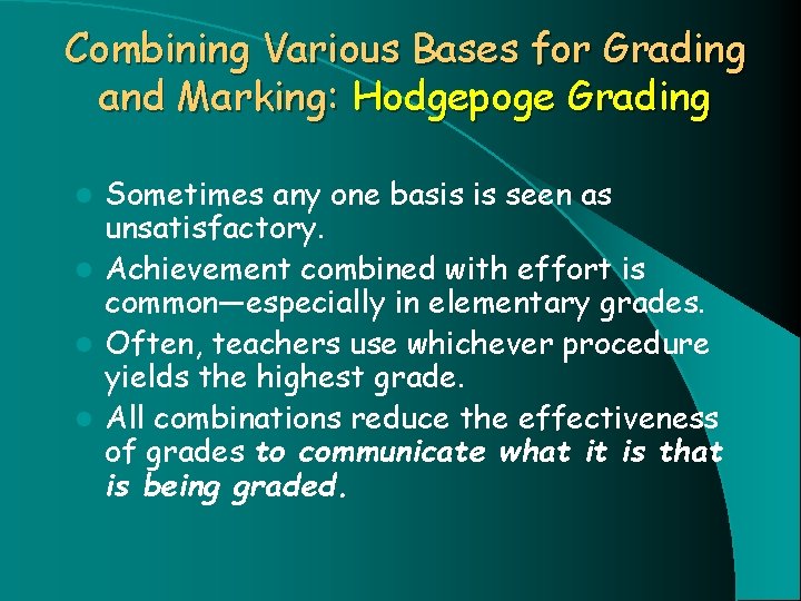 Combining Various Bases for Grading and Marking: Hodgepoge Grading Sometimes any one basis is