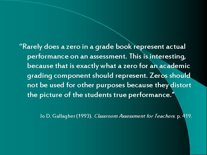 “Rarely does a zero in a grade book represent actual performance on an assessment.