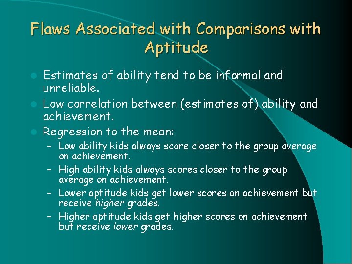 Flaws Associated with Comparisons with Aptitude Estimates of ability tend to be informal and
