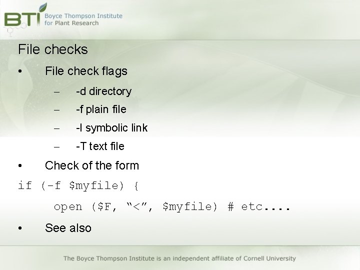 File checks • • File check flags – -d directory – -f plain file File checks • • File check flags – -d directory – -f plain file