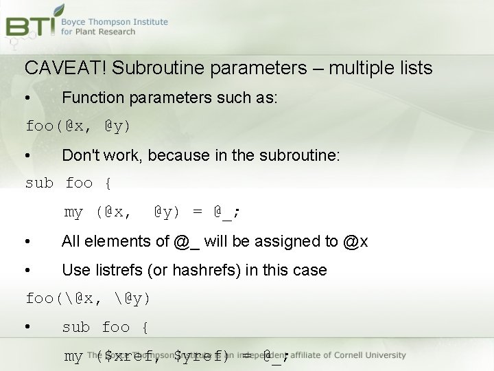 CAVEAT! Subroutine parameters – multiple lists • Function parameters such as: foo(@x, @y) • CAVEAT! Subroutine parameters – multiple lists • Function parameters such as: foo(@x, @y) •