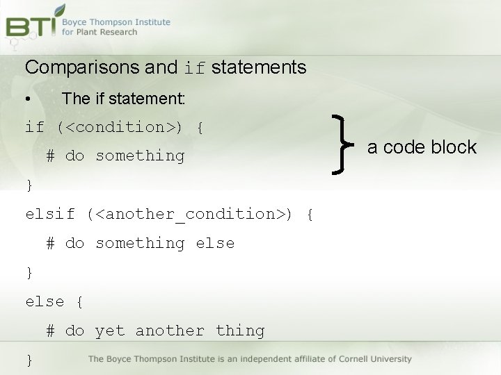 Comparisons and if statements • The if statement: if (<condition>) { # do something Comparisons and if statements • The if statement: if (<condition>) { # do something