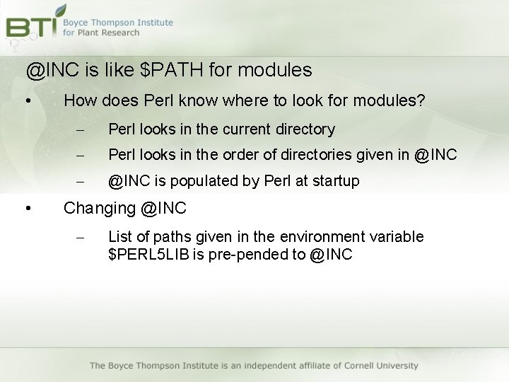 @INC is like $PATH for modules • • How does Perl know where to @INC is like $PATH for modules • • How does Perl know where to