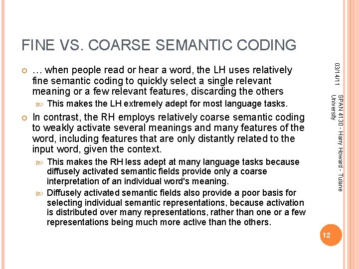 FINE VS. COARSE SEMANTIC CODING This makes the LH extremely adept for most language