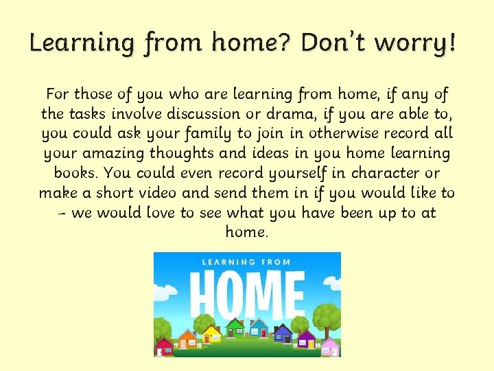 Learning from home? Don’t worry! For those of you who are learning from home,