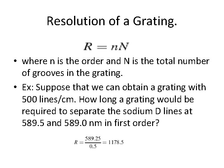 Resolution of a Grating. • where n is the order and N is the