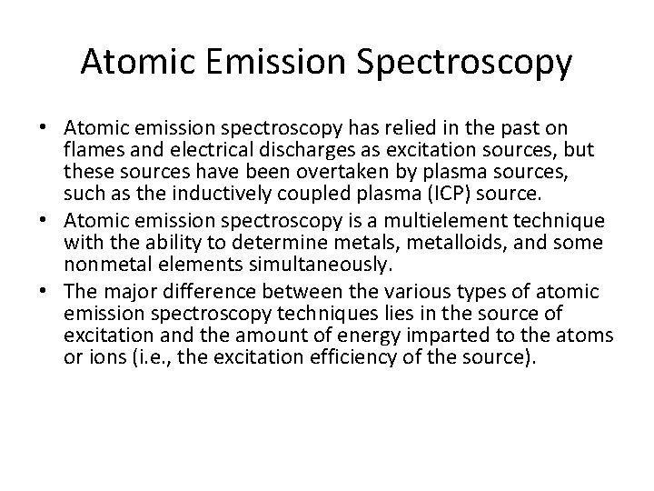 Atomic Emission Spectroscopy • Atomic emission spectroscopy has relied in the past on flames