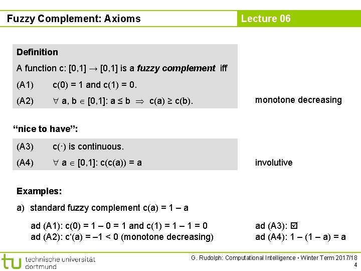 Fuzzy Complement: Axioms Lecture 06 Definition A function c: [0, 1] → [0, 1]