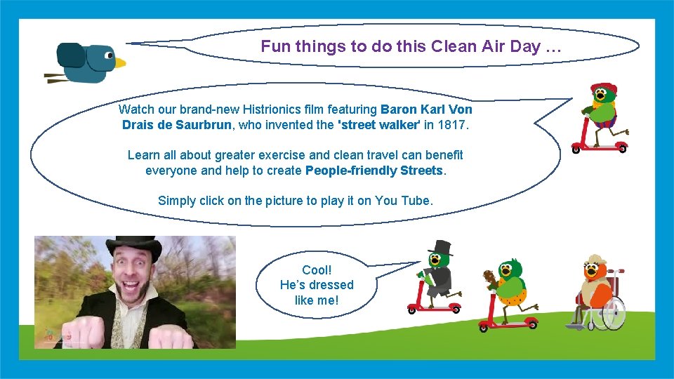 Fun things to do this Clean Air Day … Watch our brand-new Histrionics film