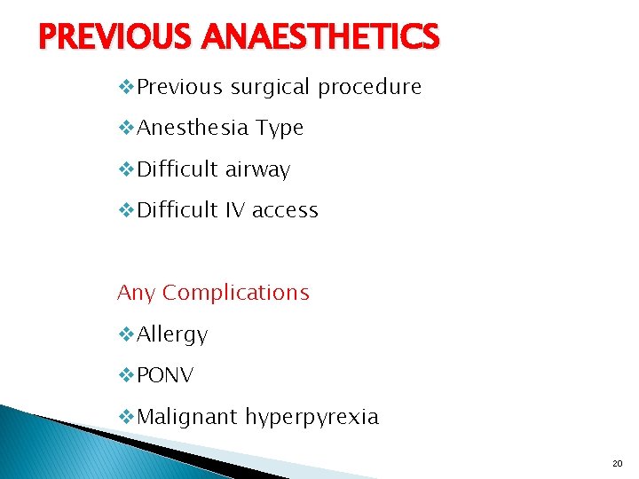 PREVIOUS ANAESTHETICS v. Previous surgical procedure v. Anesthesia Type v. Difficult airway v. Difficult