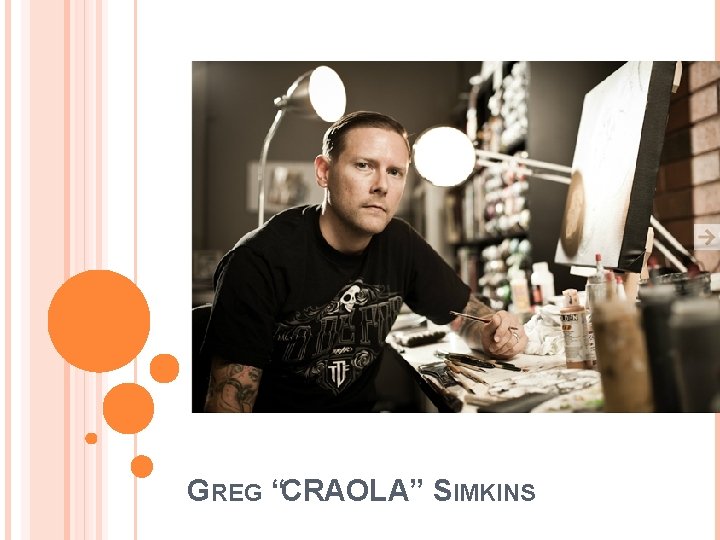 GREG “CRAOLA” SIMKINS 