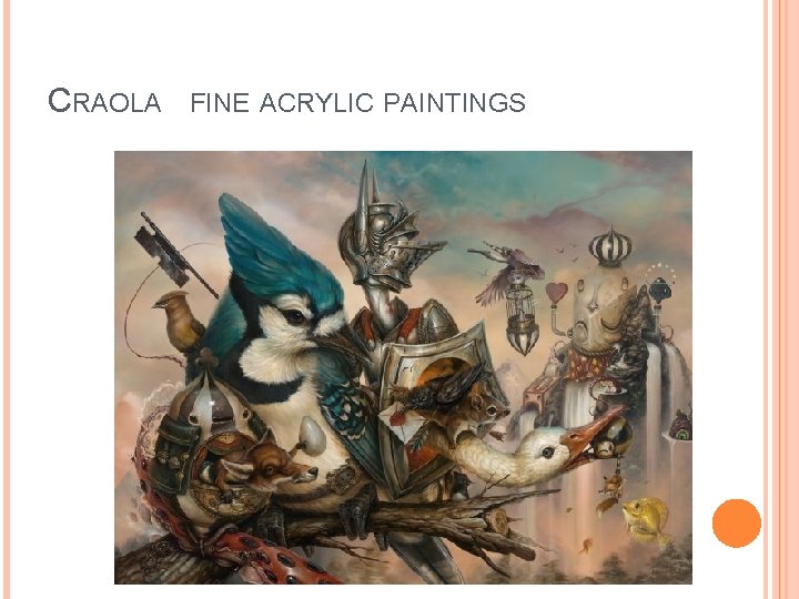 CRAOLA FINE ACRYLIC PAINTINGS 