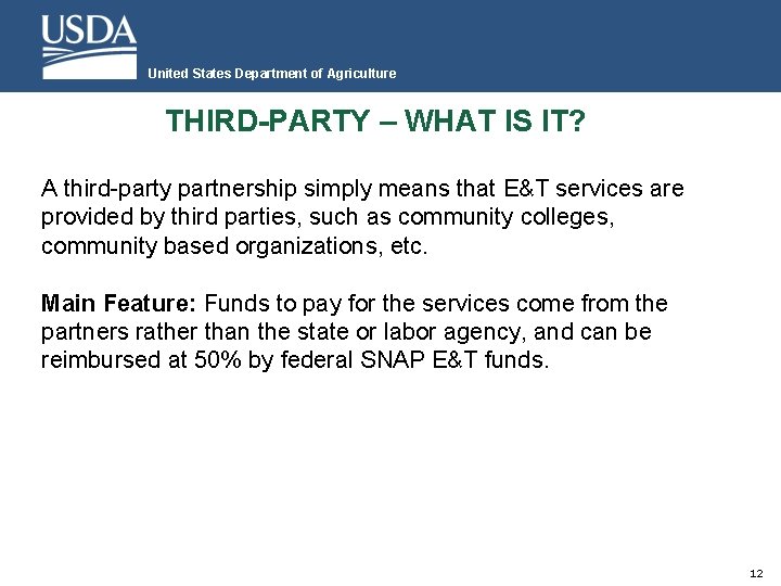 United States Department of Agriculture THIRD-PARTY – WHAT IS IT? A third-party partnership simply