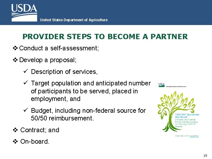 United States Department of Agriculture PROVIDER STEPS TO BECOME A PARTNER v Conduct a