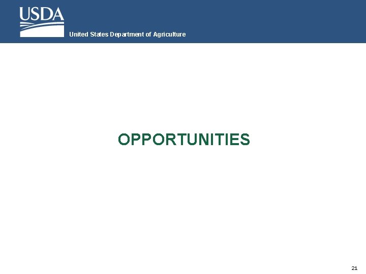 United States Department of Agriculture OPPORTUNITIES 21 