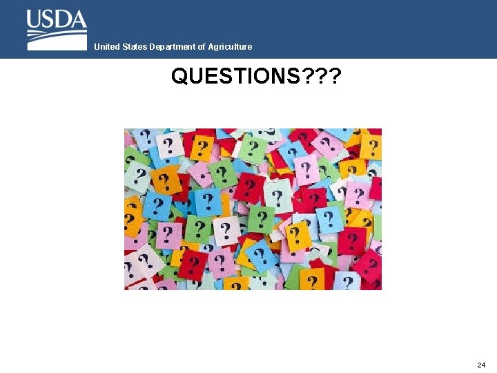 United States Department of Agriculture QUESTIONS? ? ? 24 