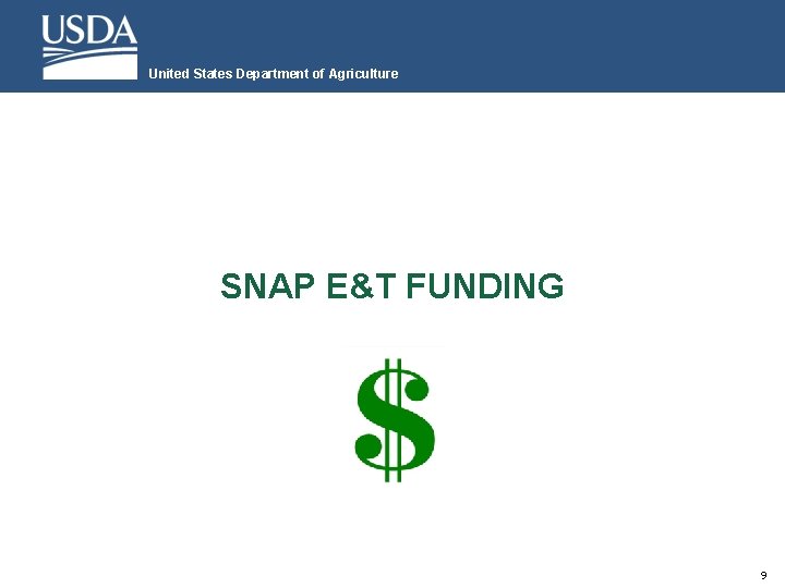 United States Department of Agriculture SNAP E&T FUNDING 9 