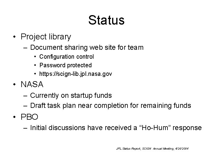 Status • Project library – Document sharing web site for team • Configuration control