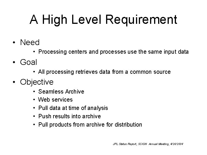 A High Level Requirement • Need • Processing centers and processes use the same