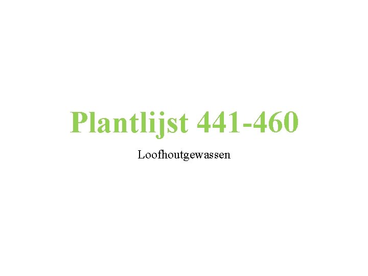 Plantlijst 441 -460 Loofhoutgewassen 