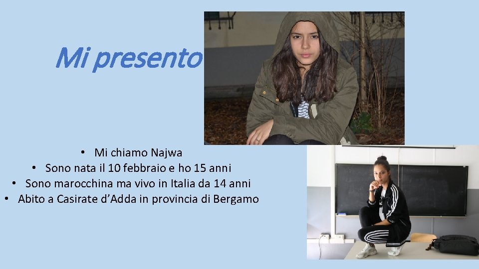 Mi presento • Mi chiamo Najwa • Sono nata il 10 febbraio e ho