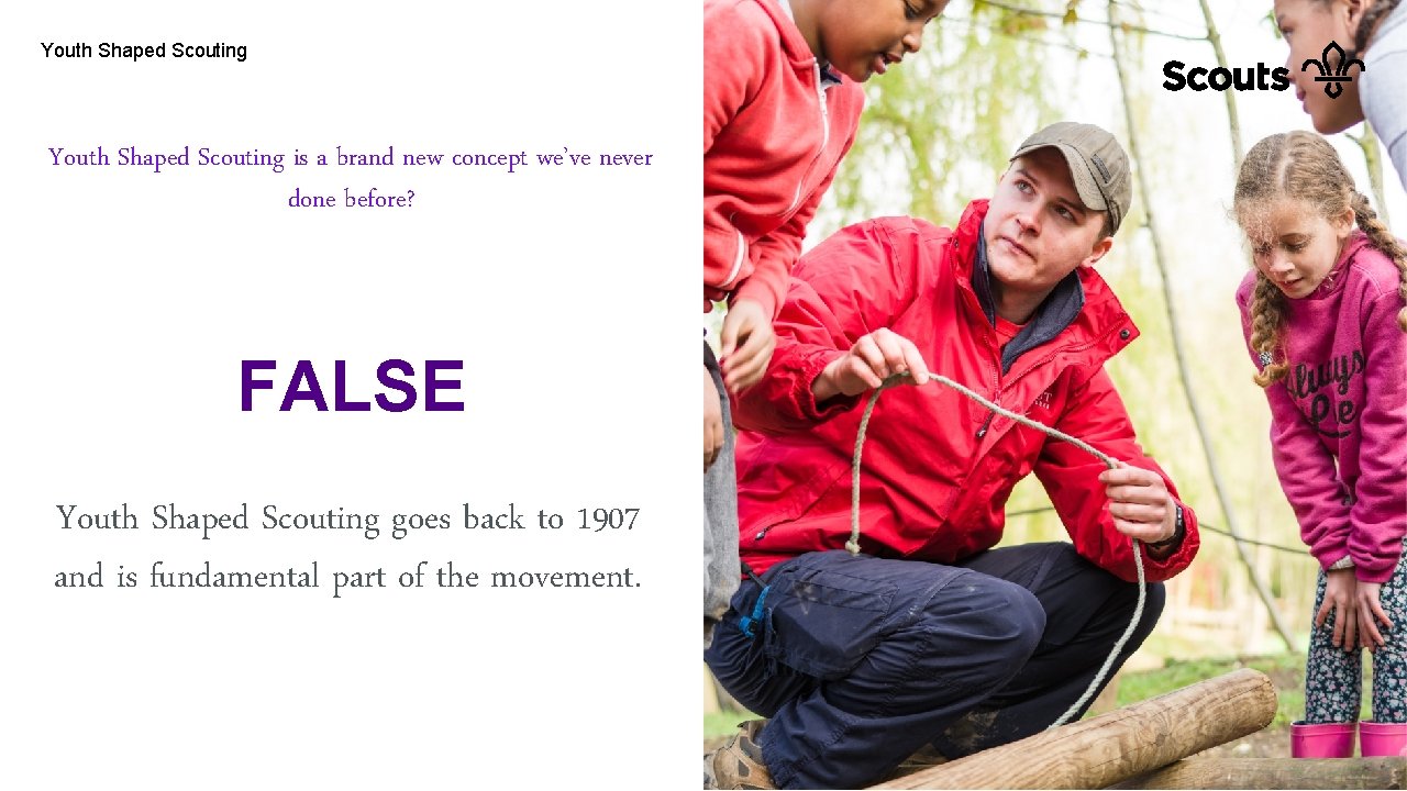 Youth Shaped Scouting is a brand new concept we’ve never done before? FALSE Youth