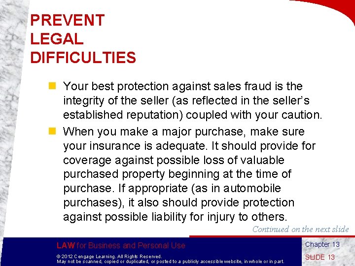 PREVENT LEGAL DIFFICULTIES n Your best protection against sales fraud is the integrity of