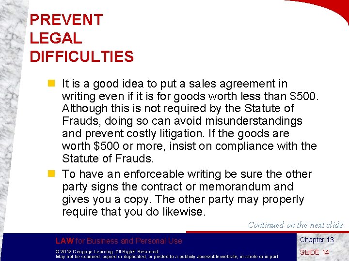 PREVENT LEGAL DIFFICULTIES n It is a good idea to put a sales agreement