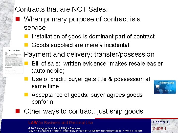 Contracts that are NOT Sales: n When primary purpose of contract is a service