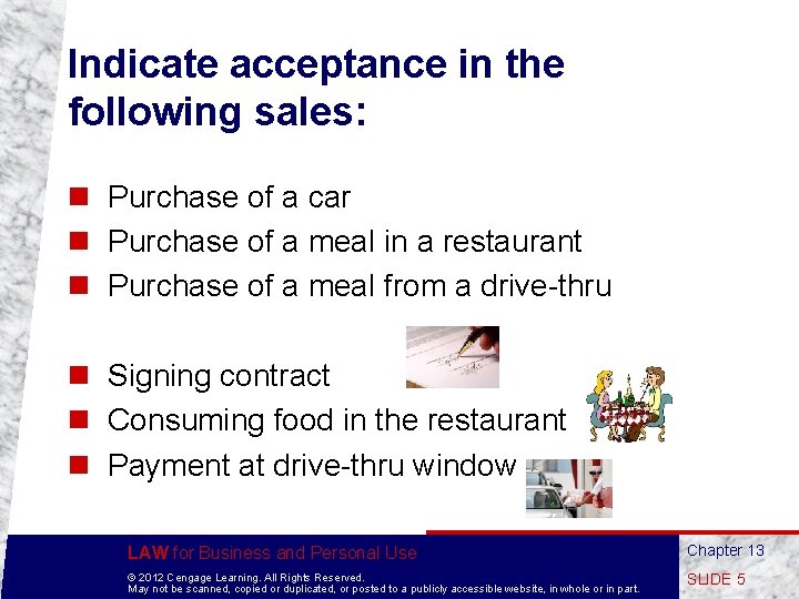 Indicate acceptance in the following sales: n Purchase of a car n Purchase of