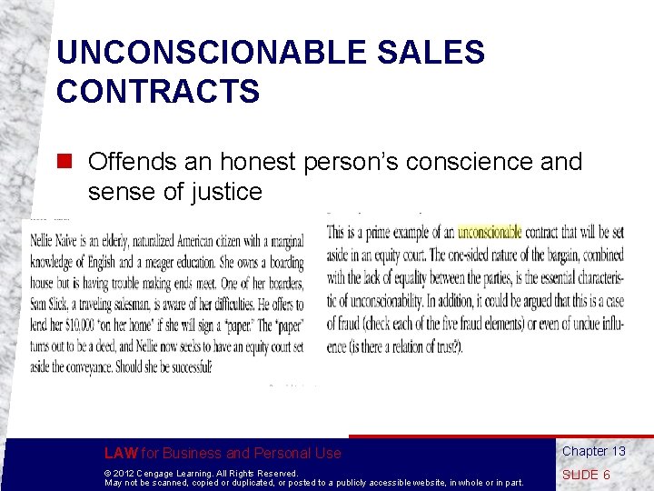 UNCONSCIONABLE SALES CONTRACTS n Offends an honest person’s conscience and sense of justice LAW