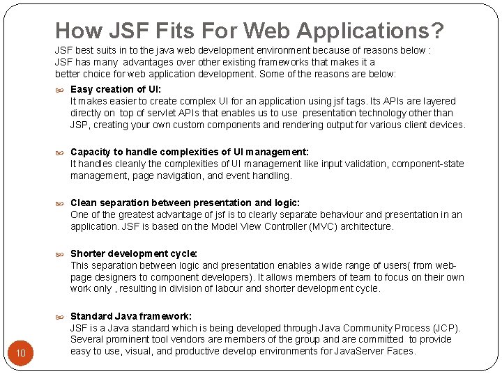 How JSF Fits For Web Applications? JSF best suits in to the java web