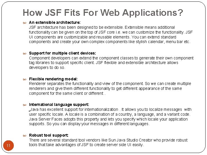 How JSF Fits For Web Applications? An extensible architecture: JSF architecture has been designed