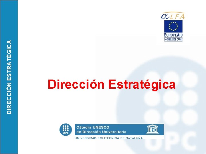 DIRECCIÓN ESTRATÉGICA Dirección Estratégica 