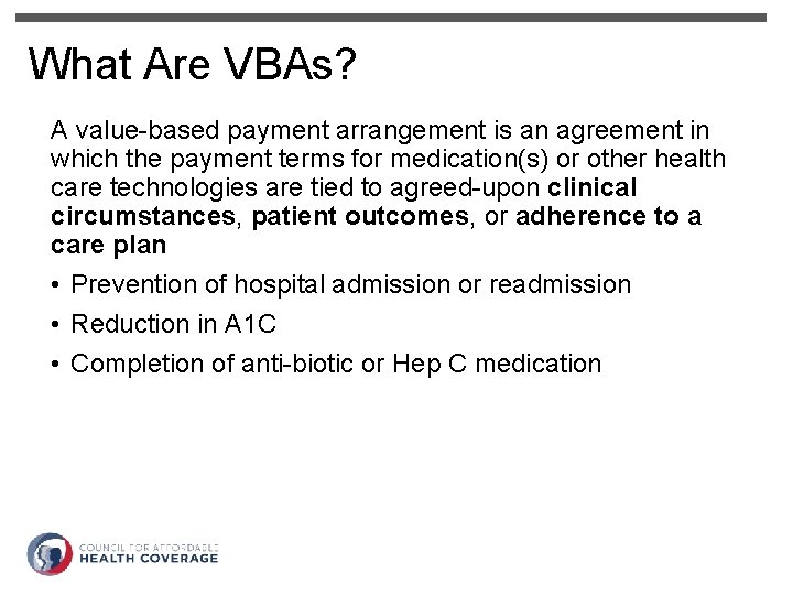 What Are VBAs? A value-based payment arrangement is an agreement in which the payment