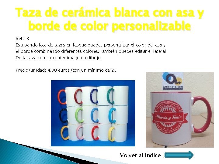 Taza de cerámica blanca con asa y borde de color personalizable Ref. 13 Estupendo