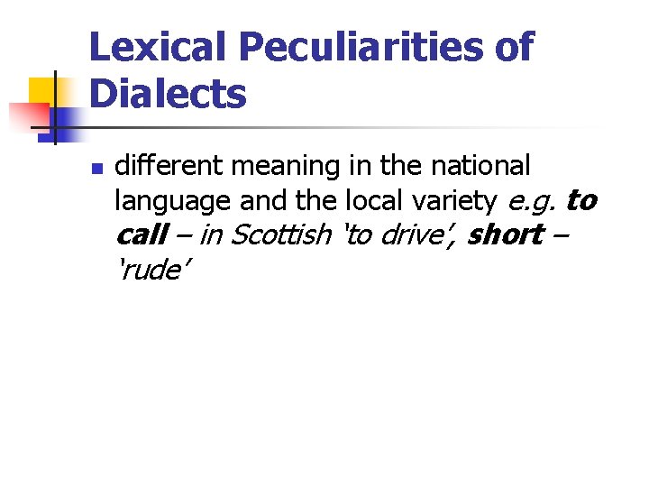 Lexical Peculiarities of Dialects n different meaning in the national language and the local