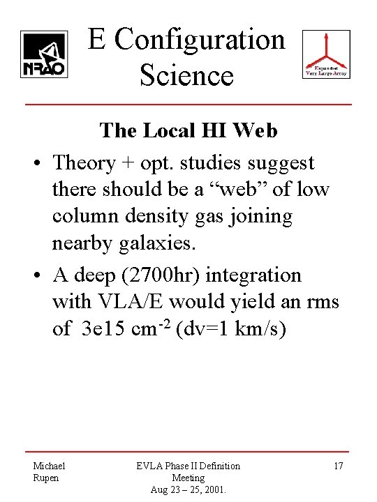 E Configuration Science The Local HI Web • Theory + opt. studies suggest there