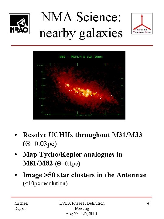 NMA Science: nearby galaxies • Resolve UCHIIs throughout M 31/M 33 ( =0. 03