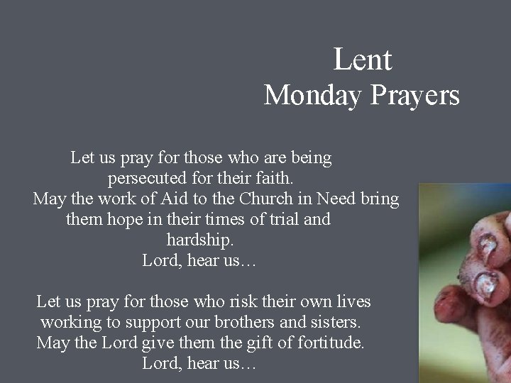 Lent Monday Prayers Let us pray for those who are being persecuted for their