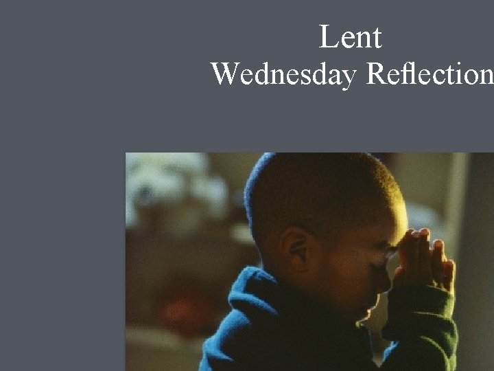 Lent Wednesday Reﬂection 