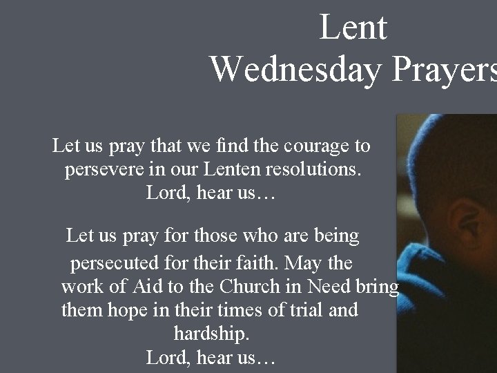 Lent Wednesday Prayers Let us pray that we ﬁnd the courage to persevere in