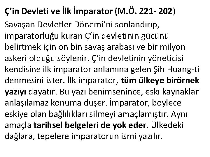 Ç’in Devleti ve İlk İmparator (M. Ö. 221 - 202) Savaşan Devletler Dönemi’ni sonlandırıp,