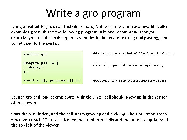 Write a gro program Using a text editor, such as Text. Edit, emacs, Notepad++,