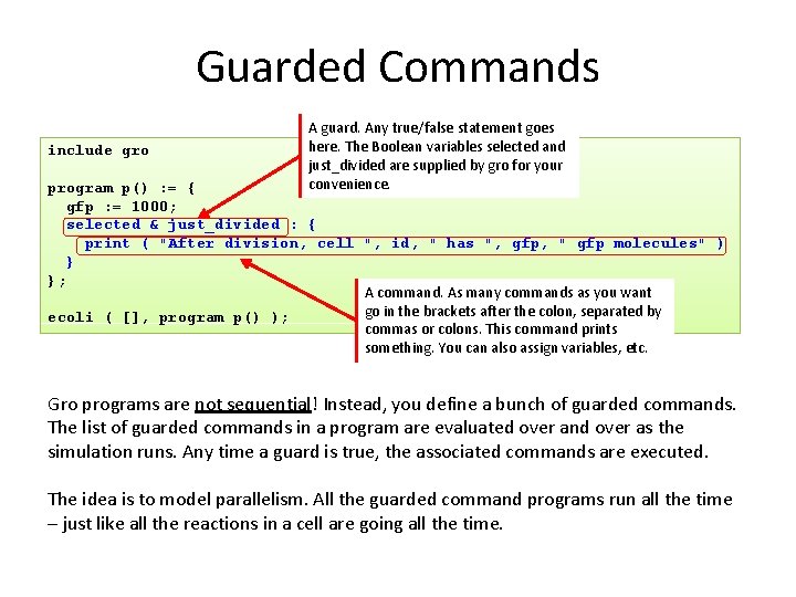 Guarded Commands include gro A guard. Any true/false statement goes here. The Boolean variables