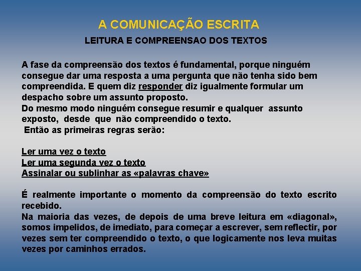 A COMUNICAÇÃO ESCRITA LEITURA E COMPREENSAO DOS TEXTOS A fase da compreensão dos textos