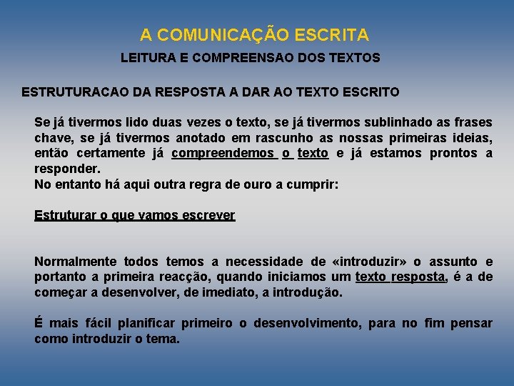 A COMUNICAÇÃO ESCRITA LEITURA E COMPREENSAO DOS TEXTOS ESTRUTURACAO DA RESPOSTA A DAR AO