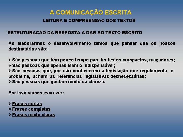 A COMUNICAÇÃO ESCRITA LEITURA E COMPREENSAO DOS TEXTOS ESTRUTURACAO DA RESPOSTA A DAR AO